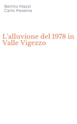 L'alluvione del 1978 in Valle Vigezzo