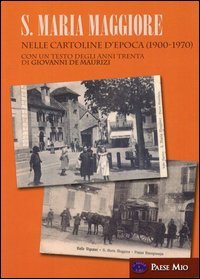 S. Maria Maggiore. Nelle cartoline d'epoca (1900-1970)