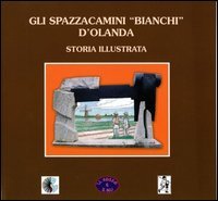 Gli spazzacamini &laquo;bianchi&raquo; d'Olanda