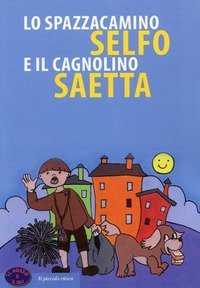 Lo spazzacamino Selfo e il cagnolino Saetta
