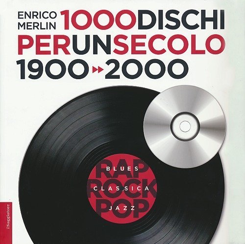 1000 dischi per un secolo. 1900-2000
