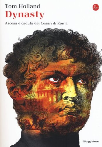 Dynasty. Ascesa e caduta dei Cesari di Roma