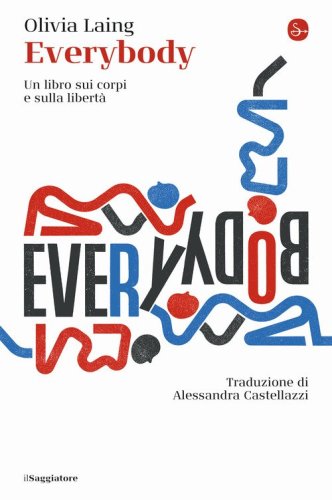 Everybody. Un libro sui corpi e sulla libert&agrave;