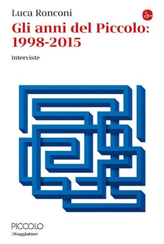 Gli anni del Piccolo 1998-2015