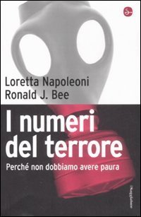 I numeri del terrore. Perch&eacute; non dobbiamo avere paura