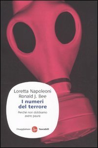 I numeri del terrore. Perch&eacute; non dobbiamo avere paura
