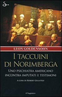 I taccuini di Norimberga. Uno psichiatra americano incontra imputati e testimoni