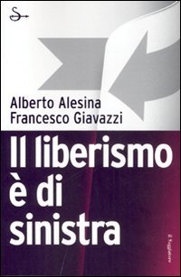 Il liberismo &egrave; di sinistra
