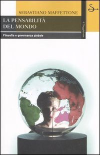 La pensabilit&agrave; del mondo. Filosofia e governanza globale