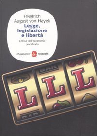 Legge, legislazione e libert&agrave;. Critica dell'economia pianificata