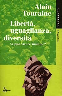 Libert&agrave;, uguaglianza, diversit&agrave;. Si pu&ograve; vivere insieme?
