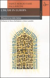 L'Islam in Europa. Riflessioni di un im&acirc;m italiano