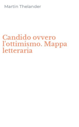 Candido ovvero l'ottimismo. Mappa letteraria
