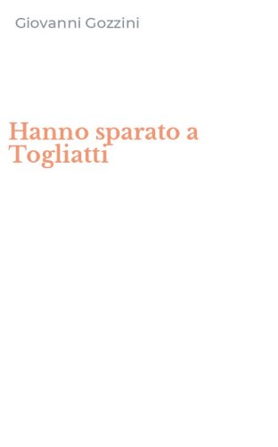Hanno sparato a Togliatti