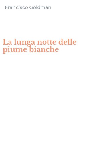 La lunga notte delle piume bianche