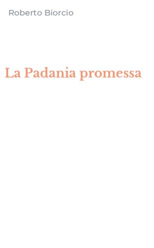 La Padania promessa