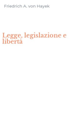 Legge, legislazione e libert&agrave;
