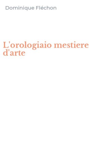 L'orologiaio mestiere d'arte