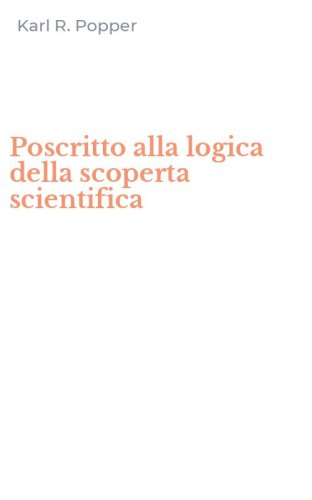 Poscritto alla logica della scoperta scientifica
