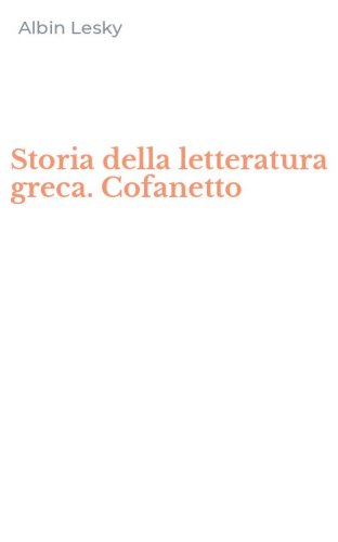 Storia della letteratura greca. Cofanetto