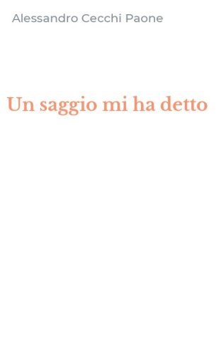 Un saggio mi ha detto