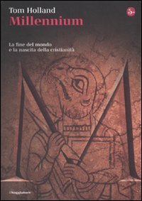 Millennium. La fine del mondo e la nascita della cristianit&agrave;