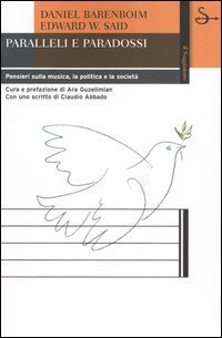 Paralleli e paradossi. Pensieri sulla musica, la politica e la societ&agrave;