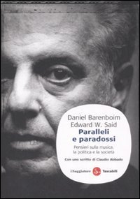 Paralleli e paradossi. Pensieri sulla musica, la politica e la societ&agrave;