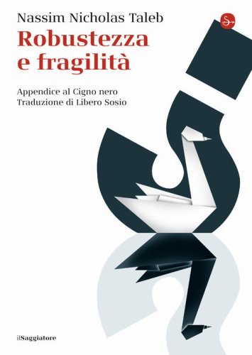 Robustezza e fragilit&agrave;. Che fare? Il Cigno nero tre anni dopo