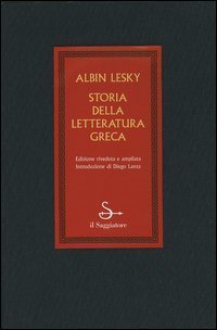 Storia della letteratura greca vol. 1-3: Dagli inizi a Erodoto-Dai sofisti all'et&agrave; di Alessandro-L'ellenismo