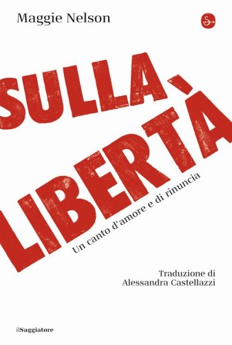 Sulla libert&agrave;. Un canto d'amore e di rinuncia