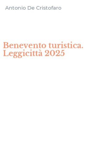 Benevento turistica. Leggicitt&agrave; 2025