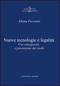 Nuove tecnologie e legalit&agrave;. Uso consapevole e prevenzione dei rischi