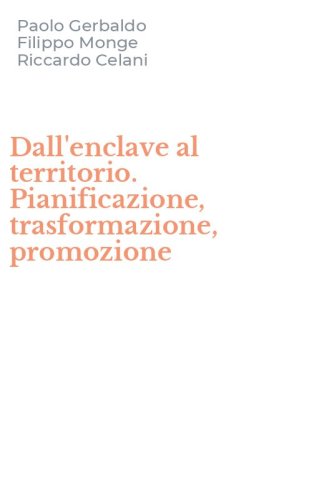 Dall'enclave al territorio. Pianificazione, trasformazione, promozione