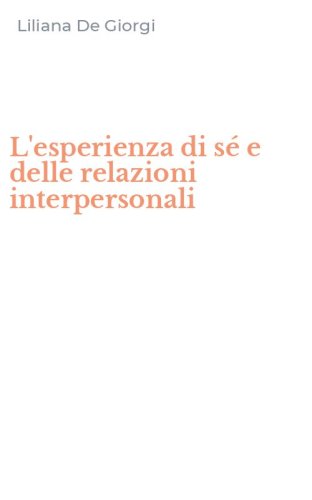 L'esperienza di s&eacute; e delle relazioni interpersonali