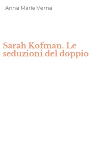 Sarah Kofman. Le seduzioni del doppio