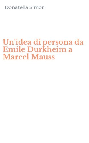 Un'idea di persona da Emile Durkheim a Marcel Mauss