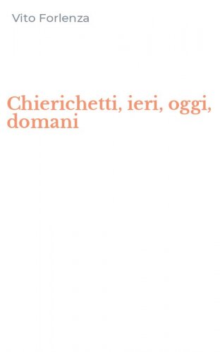 Chierichetti, ieri, oggi, domani