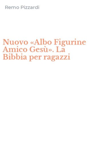 Nuovo &laquo;Albo Figurine Amico Ges&ugrave;&raquo;. La Bibbia per ragazzi