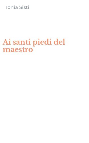 Ai santi piedi del maestro
