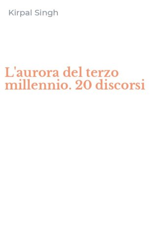 L'aurora del terzo millennio. 20 discorsi