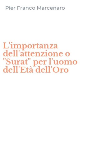 L'importanza dell'attenzione o "Surat" per l'uomo dell'Et&agrave; dell'Oro