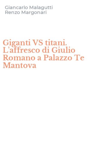 Giganti VS titani. L'affresco di Giulio Romano a Palazzo Te Mantova