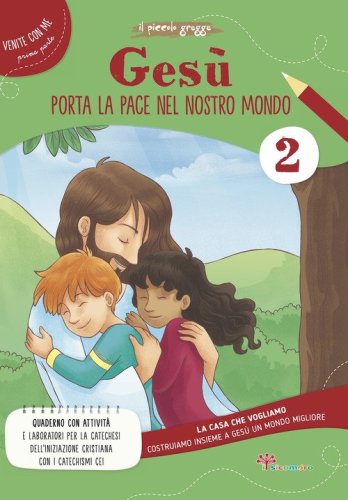 Ges&ugrave; porta la pace nel nostro mondo. La casa che vogliamo