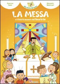 La Messa e il tesoro nascosto dell'Eucaristia!