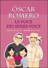 &Oacute;scar Romero. La voce dei senza voce - LA VOCE DEI SENZA VOCE