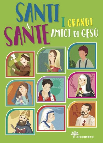 Santi e sante. I grandi amici di Ges&ugrave;