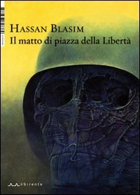 Il matto di piazza della Libert&agrave;