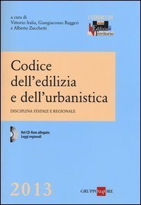 Codice dell'edilizia e dell'urbanistica. Disciplina statale e regionale