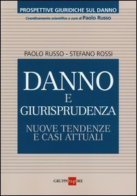 Danno e giurisprudenza. Nuove tendenze e casi attuali